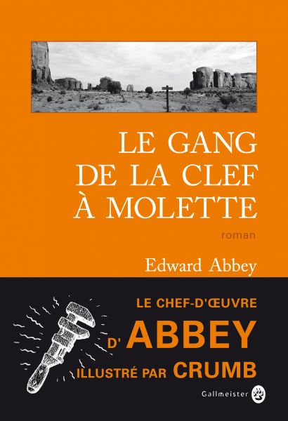 Le Gang de la clef à molette - Edward Abbey - Éditions Gallmeister