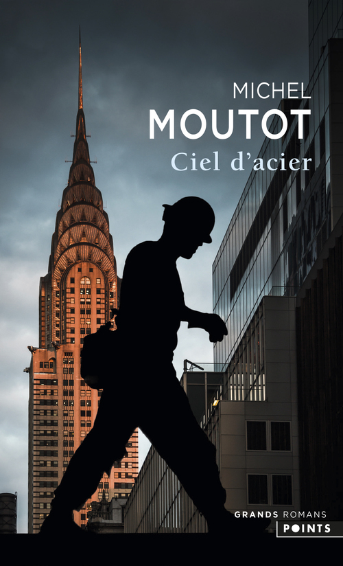 critique de Ciel d'acier, dernier livre de Michel Moutot - onlalu