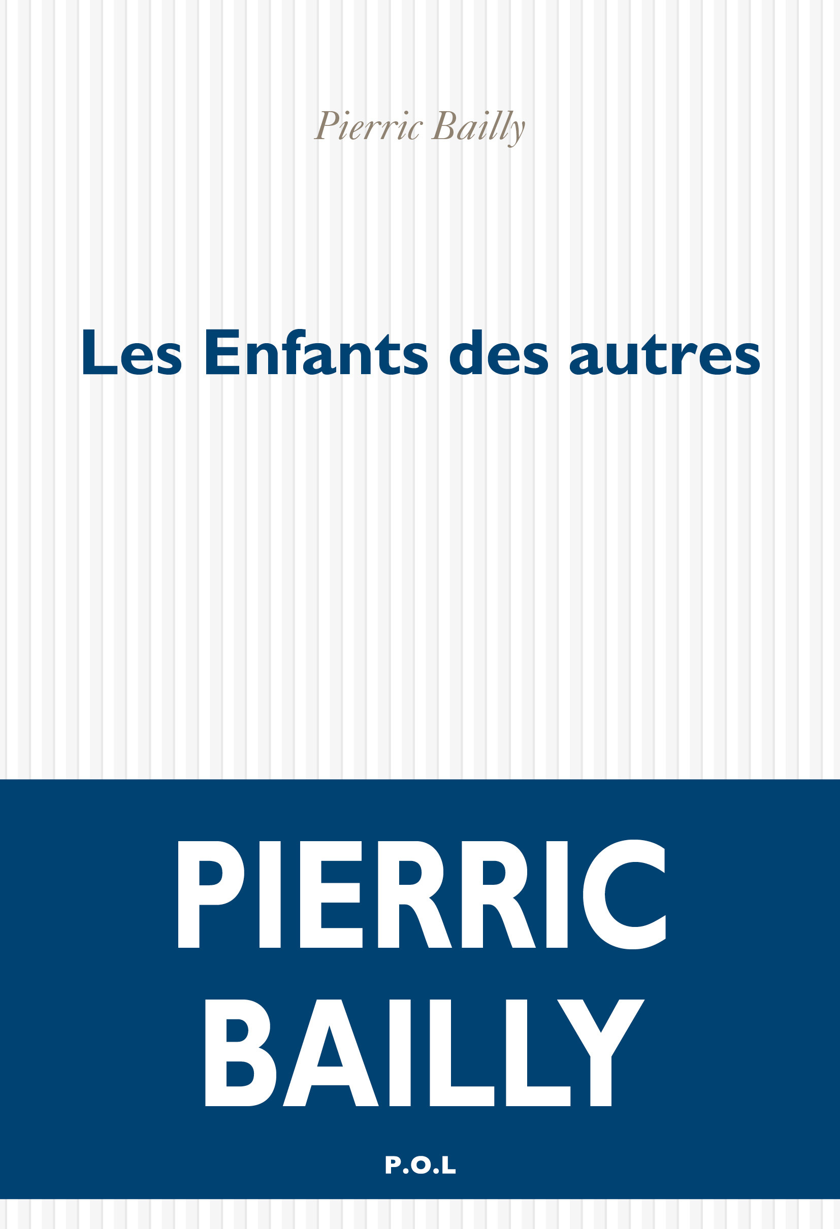 Critique Du Livre Je Revenais Des Autres critique de "Les enfants des autres", dernier livre de Pierric Bailly
