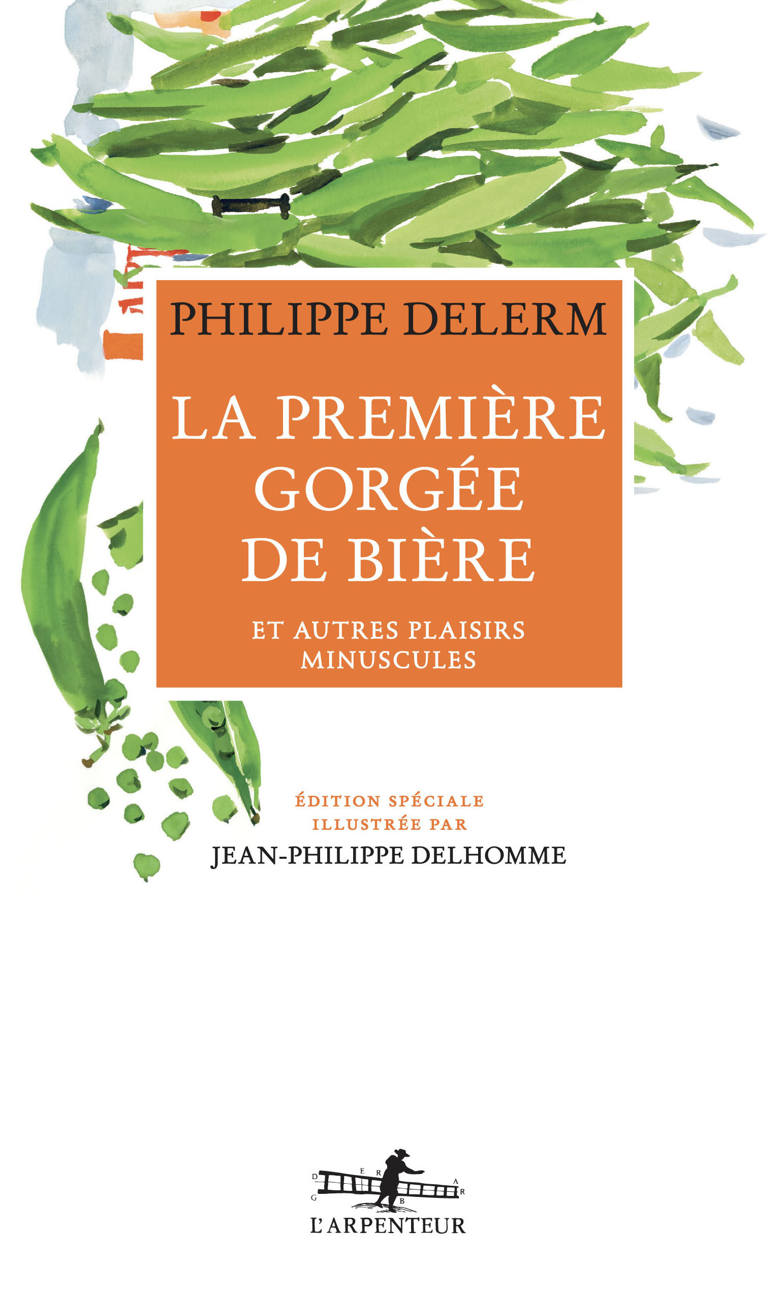 La Premiere Gorgee De Biere Et Autres Plaisirs Minuscules Delerm